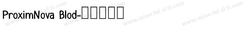 ProximNova Blod字体转换